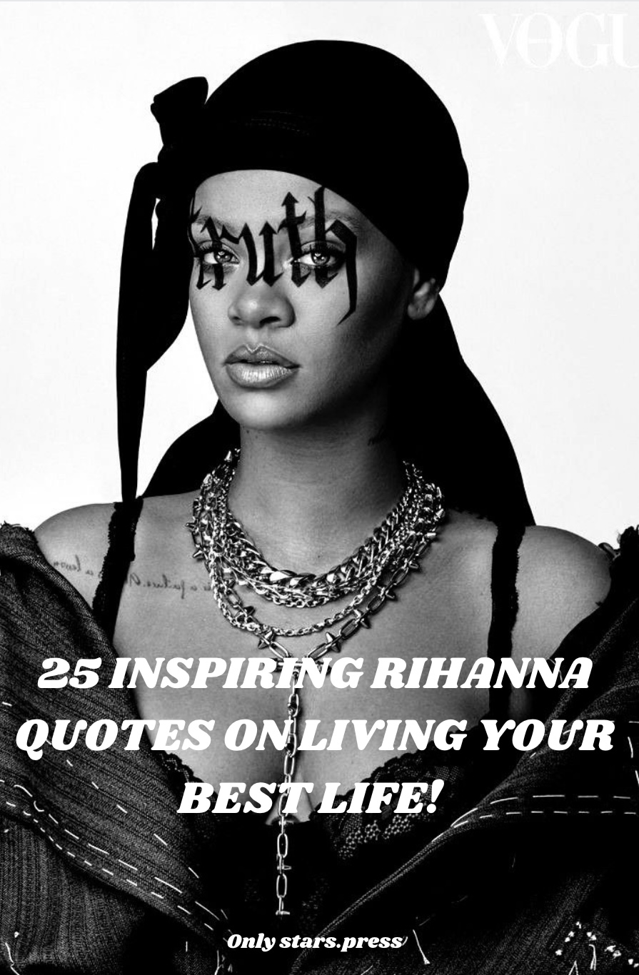 25 Inspiring Rihanna Quotes on Living Your Best Life